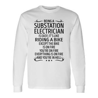 Being A Substation Electrician Like Riding A Bike Long Sleeve T-Shirt - Seseable