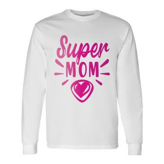 Super Mom Heart Long Sleeve T-Shirt T-Shirt | Mazezy