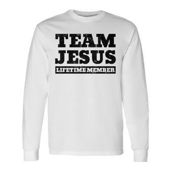 Team Jesus Lifetime Member | Christian Jesus Men Women Long Sleeve T-shirt Graphic Print Unisex - Seseable
