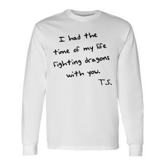 I Had The Time Of My Life Fighting Dragons With You Long Sleeve T-Shirt | Mazezy
