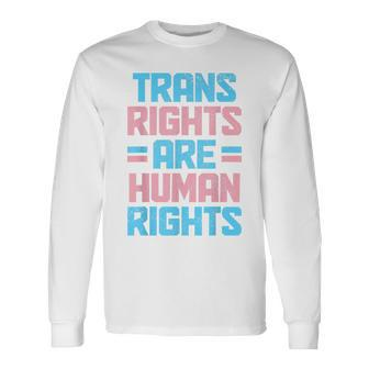 Trans Rights Are Human Rights Transgender Pride Flag Lgbtq Long Sleeve T-Shirt | Mazezy