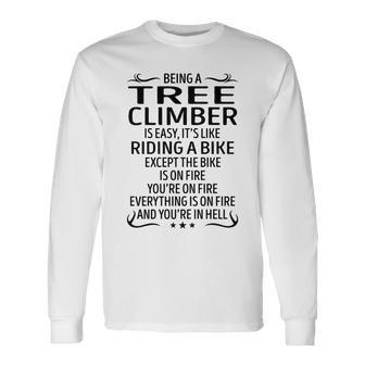 Being A Tree Climber Like Riding A Bike Long Sleeve T-Shirt - Seseable
