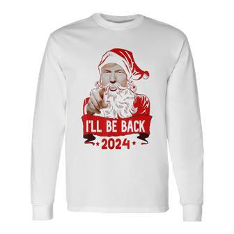Trump Merry Christmas Ill Be Back Trump 2024 Santa Claus Men Women Long Sleeve T-shirt Graphic Print Unisex - Seseable