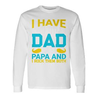 I Have Two Titles Dad And Influencer And I Rock Them Both V2 Long Sleeve T-Shirt - Seseable