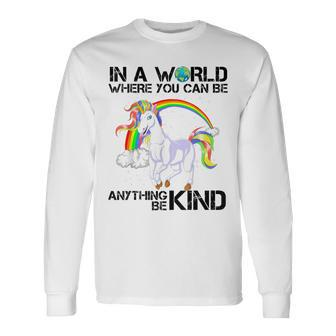 Unity Day In A World Where You Can Be Anything Be Kind V2 Long Sleeve T-Shirt - Seseable