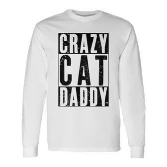 Vintage Crazy Cat Daddy Best Cat Dad Ever Long Sleeve T-Shirt - Seseable