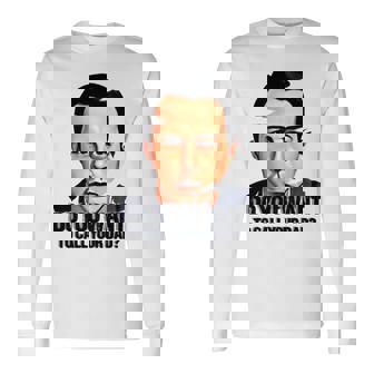 Do You Want To Call Your Dad Succession Kendall Roy Long Sleeve T-Shirt | Mazezy