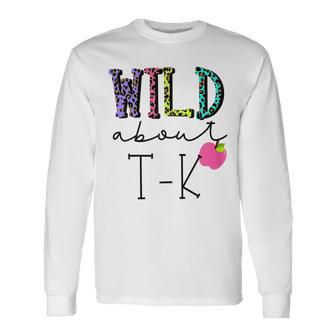 Wild About Tk For T K Teacher Teaching Student Learning Men Women Long Sleeve T-shirt Graphic Print Unisex - Seseable
