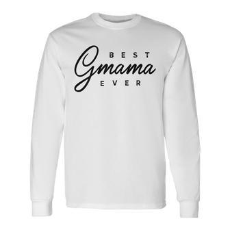 Womens Best Gmama Ever Gift Men Women Long Sleeve T-shirt Graphic Print Unisex - Seseable