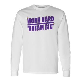 Work Hard & Always Dream Big Inspirational Teacher Men Women Long Sleeve T-Shirt T-shirt Graphic Print - Thegiftio UK