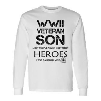 Wwii Veteran Son Most People Never Meet Their Heroes V2 Men Women Long Sleeve T-shirt Graphic Print Unisex - Seseable