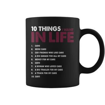 10 Things I Want In My Life Cars More Cars Funny V2 Coffee Mug - Seseable