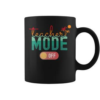 2023 Teacher Mode Off Best Teacher Happy Last Day Of School Coffee Mug - Thegiftio UK