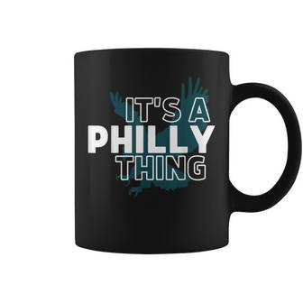 Original Its A Philly Thing - Its A Philadelphia Thing Fan  Coffee Mug