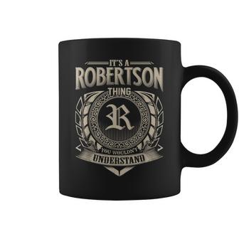 Its A Robertson Thing You Wouldnt Understand Name Vintage Coffee Mug