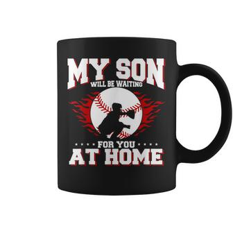 My Son Will Be Waiting For You At Home Baseball Mama Coffee Mug