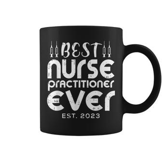 Best Nurse Practitioner Ever Graduation 2023 Np Graduate Coffee Mug