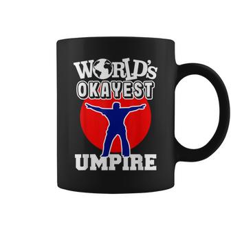 Funny Baseball Umpire Okayest Blue Ever Coffee Mug