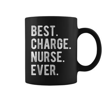 Best Charge Nurse Ever Funny Nursing Appreciation Coffee Mug