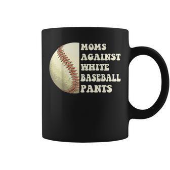 Moms Against White Baseball Pants Funny Baseball Mom Mothers  Coffee Mug