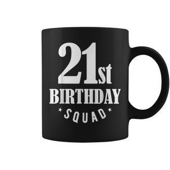 21St Birthday Squad Coffee Mug | Mazezy