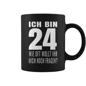 24 Geburtstag Geburtstagsgeschenk 24 Jahre Lustiges Geschenk Tassen - Seseable