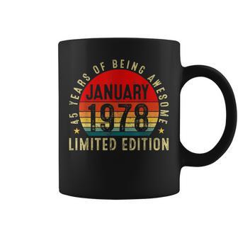 45 Years Old January 1978 Limited Edition 45Th Birthday Coffee Mug - Seseable