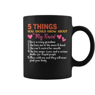 5 Things You Should Know About My Nana Mothers Day Funny Coffee Mug - Thegiftio UK