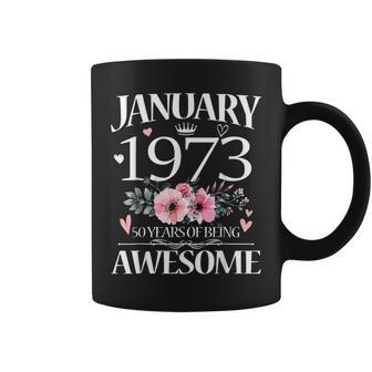 50 Years Old Made In January 1973 Floral 50Th Birthday Gifts Coffee Mug - Seseable