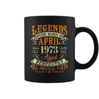 50Th Birthday Gift 50 Years Old Legends Born In April 1973 Coffee Mug | Mazezy