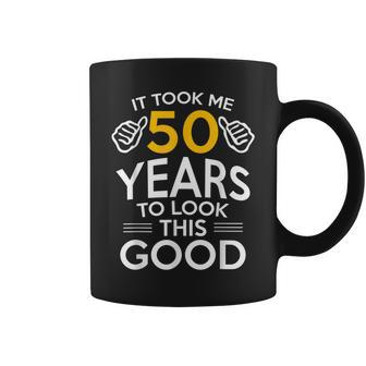 50Th Birthday Gift Took Me 50 Years - 50 Year Old Coffee Mug | Mazezy