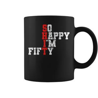 50Th Birthday - So Happy Im Fifty 50 Years Old Coffee Mug | Mazezy