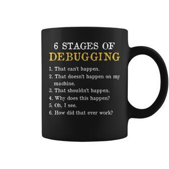 6 Stages Of Debugging Full Stack Coder Software Developer Coffee Mug - Seseable