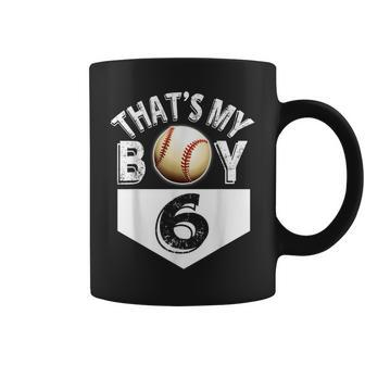6 Thats My Boy Baseball Dad Mom Grandpa Grandma Coffee Mug | Mazezy