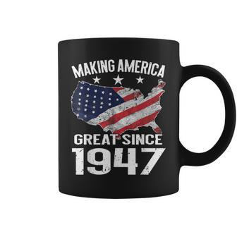 72Nd Birthday Gift Making America Great Since 1947 Usa Shirt Coffee Mug
