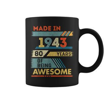80 Years Old Gift Made In 1943 80 Years Of Being Awesome Coffee Mug - Seseable