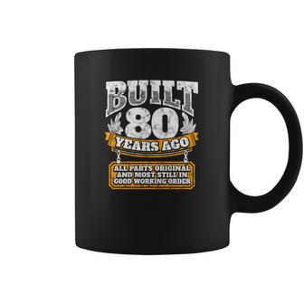 80Th Birthday Gift Idea Built 80 Years Ago Shirt Coffee Mug - Thegiftio UK