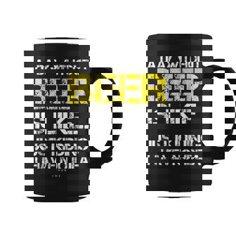 A Day Without Beer - Funny Beer Lover Gift Tee Shirts Coffee Mug | Mazezy