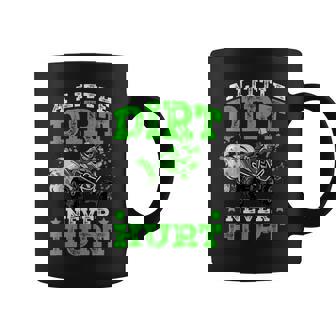 A Little Dirt Never Hurt Atv 4 Wheeler Funny Quad Gift Coffee Mug | Mazezy