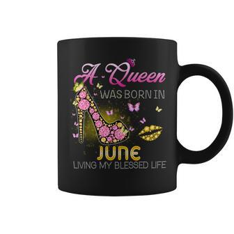 A Queen Was Born In June Living My Best Life Coffee Mug - Seseable
