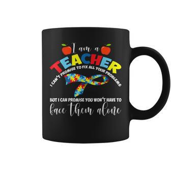 A Teacher I Cant Promise To Fix All Your Problems Autism Coffee Mug | Mazezy