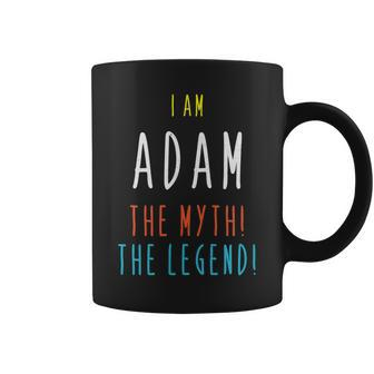 I Am Adam The Myth The Legend Lustiger Brauch Name Tassen - Seseable
