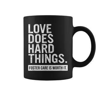 Adoption Day Love Does Hard Things Foster Care Awareness Coffee Mug - Seseable