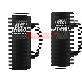 Aircraft Mechanic Because Pilots Need Heroes Gift Coffee Mug | Mazezy
