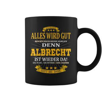 Albrecht Ist Wieder Da Alles Wird Gut Tassen - Seseable