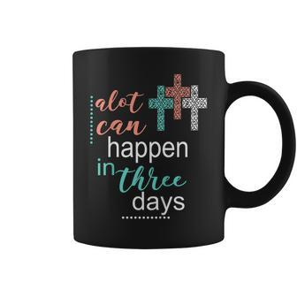 Alot Can Happen In 3 Days Jesus God Women Men Coffee Mug | Mazezy