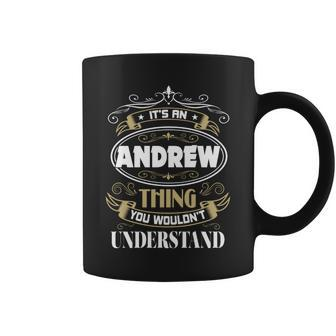 Andrew Thing You Wouldnt Understand Family Name Coffee Mug - Seseable