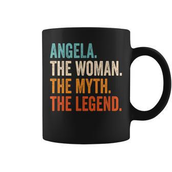 Angela The Woman The Myth The Legend First Name Angela Coffee Mug - Seseable