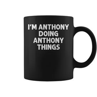 Anthony Gift Doing Name Things Funny Personalized Joke Men Coffee Mug | Mazezy CA