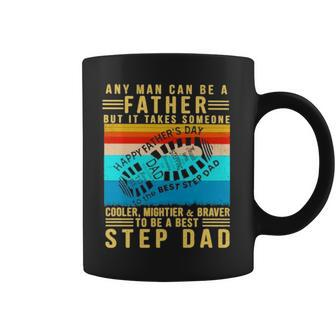 Any Man Can Be A Father But It Takes Someone Cooler Mightier Braver Step Dad Vintage Coffee Mug | Mazezy AU